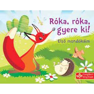 Róka, róka, gyere ki! - Első mondókáim